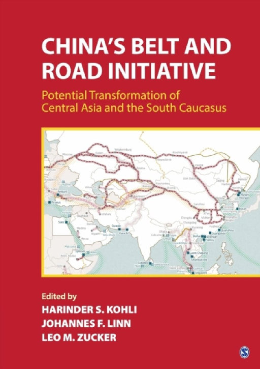 China’s Belt and Road Initiative: Potential Transformation of Central Asia and the South Caucasus by Sage Publications Pvt Ltd