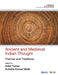 Ancient and Medieval Indian Thought: Themes and Traditions by Ankit Tomar, Suratha K. Malik