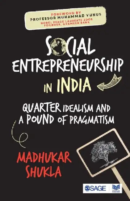 Social Entrepreneurship in India: Quarter Idealism and a Pound of Pragmatism