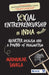 Social Entrepreneurship in India: Quarter Idealism and a Pound of Pragmatism by Madhukar Shukla