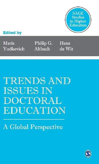 Trends and Issues in Doctoral Education: A Global Perspective by Hans de Wit, Philip G. Altbach