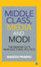 Middle Class Media and Modi: The Making of a New Electoral Politics by Nagesh Prabhu