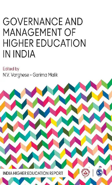 Governance and Management of Higher Education in India by Garima Malik, N. V. Varghese