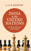 India in the United Nations: Interplay of Interests and Principles by C.S.R Murthy