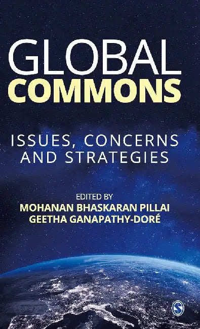 Global Commons: Issues Concerns and Strategies by Geetha Ganapathy Dore, Mohanan Bhaskaran Pillai
