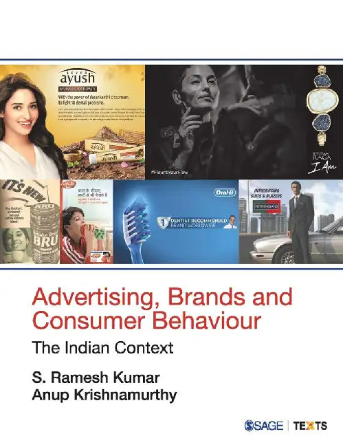 Advertising, Brands and Consumer Behaviour: The Indian Context by Anup Krishnamurthy, S. Ramesh Kumar