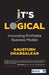 It’s Logical: Innovating Profitable Business Models by Kaustubh Dhargalkar