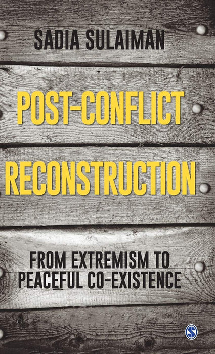 Post-Conflict Reconstruction: From Extremism to Peaceful Co-Existence