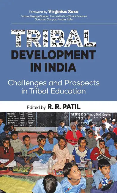 Tribal Development in India: Challenges and Prospects in Tribal Education by R. R. Patil