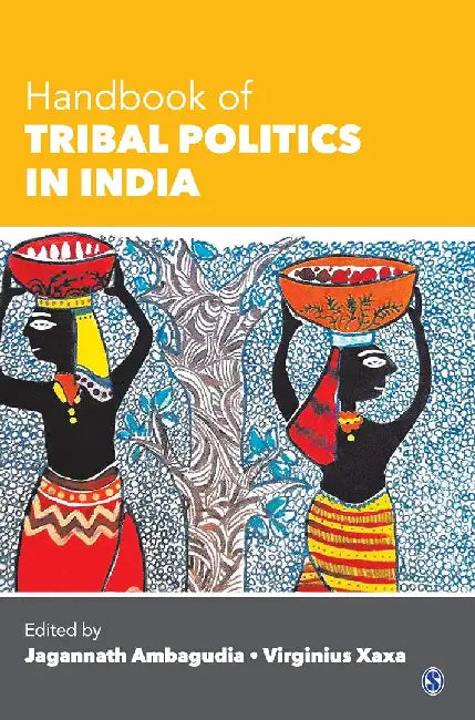 Handbook of Tribal Politics in India by Jagannath Ambagudia, Virginius Xaxa