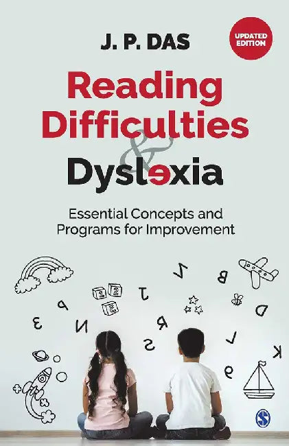 Reading Difficulties and Dyslexia: Essential Concepts and Programs for Improvement by J.P. Das