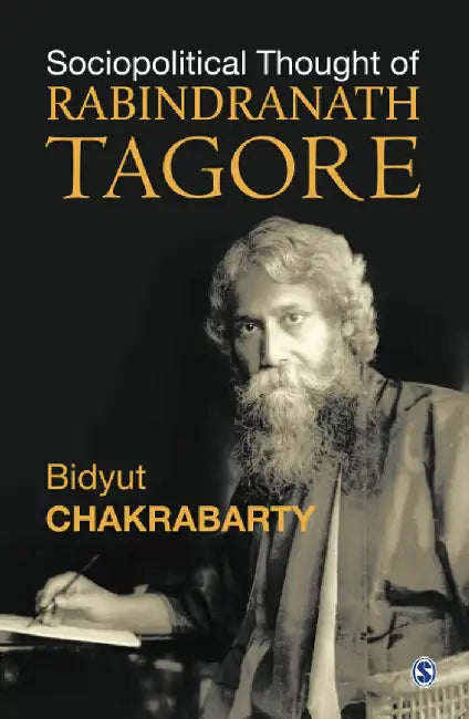 Sociopolitical Thought of Rabindranath Tagore by Bidyut Chakrabarty