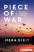 Piece of War: Narratives of Resilience and Hope by Meha Dixit, Meha