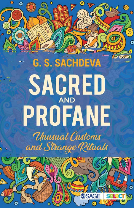 Sacred and Profane: Unusual Customs and Strange Rituals