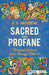 Sacred and Profane: Unusual Customs and Strange Rituals by G.S. Sachdeva, G S