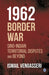 1962 Border War: Sino-Indian Territorial Disputes and Beyond by Ismail Vengasseri, Ismail