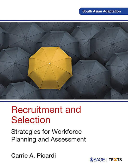 Recruitment and Selection: Strategies for Workforce Planning & Assessment by Carrie A. Picardi