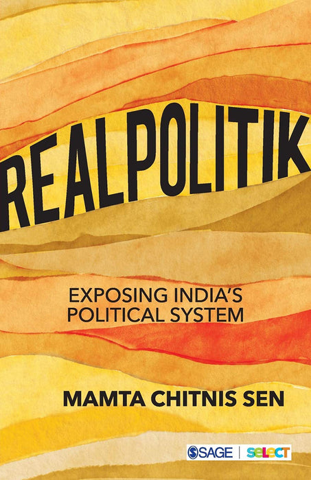 Realpolitik: Exposing India’s Political System