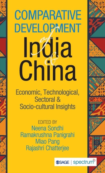 Comparative Development of India & China: Economic Technological Sectoral & Socio-cultural Insights by Miao Pang, Rajashri Chatterjee, Ramakrushna Panigrahi