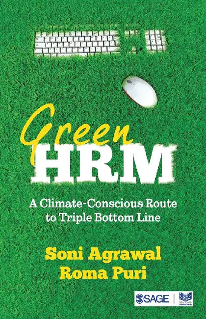 Green HRM A Climate-Conscious Route to Triple Bottom Line by Soni Agrawal, Roma Puri
