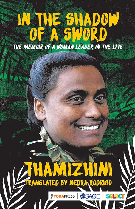 In the Shadow of a Sword: The Memoir of a Woman Leader in the LTTE