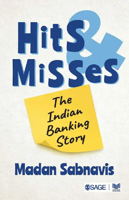 Hits and Misses: The Indian Banking Story by Madan Sabnavis