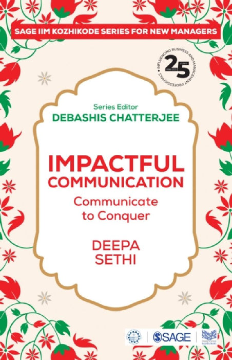 Impactful Communication: Communicate to Conquer by Deepa Sethi