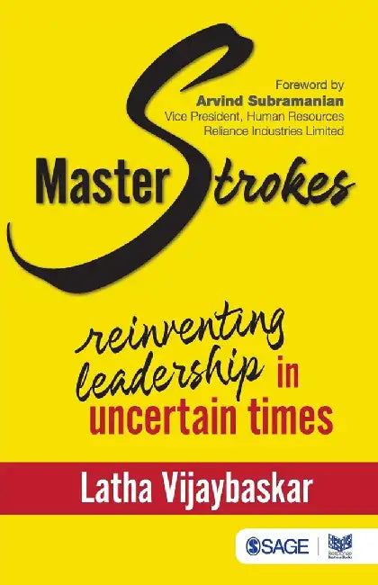 Masterstrokes: Reinventing Leadership in Uncertain Times by Latha Vijaybaskar