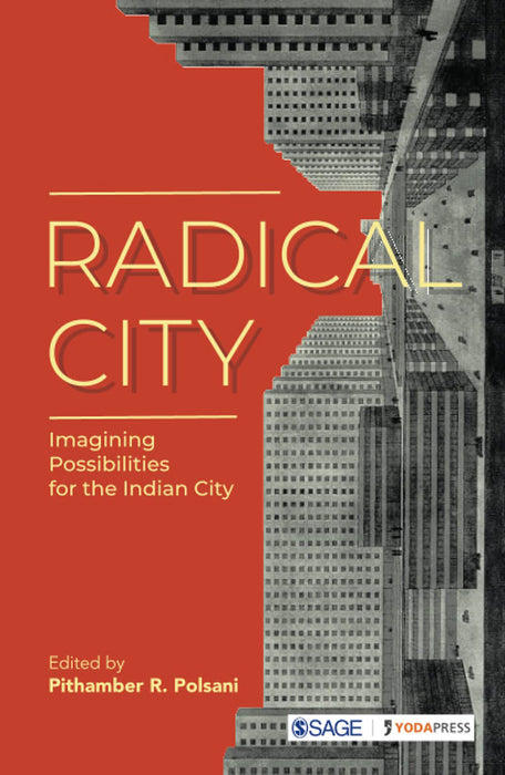 Radical City: Imagining Possibilities for the Indian City