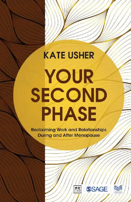 Your Second Phase: Reclaiming Work and Relationships During and After Menopause by Kate Usher