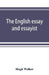 The English essay and essayist by Hugh Walker