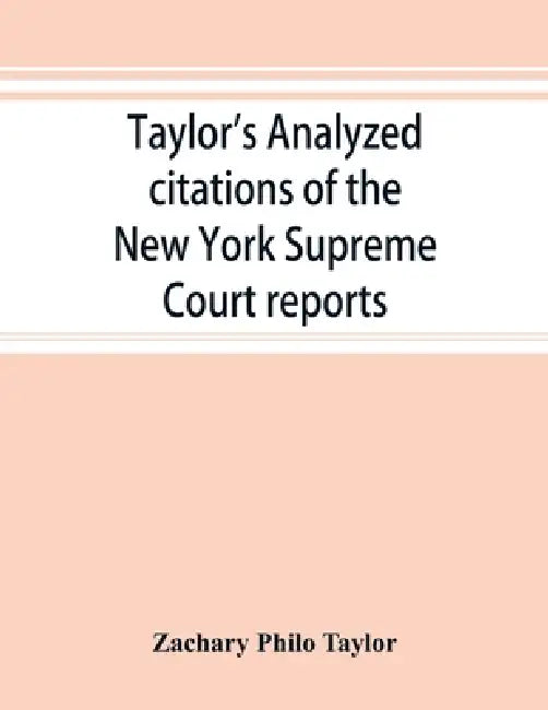 Taylor's analyzed citations of the New York Supreme Court reports by Zachary Philo Taylor