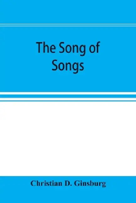 The Song of Songs by Christian D. Ginsburg