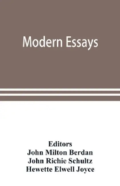 Modern essays by John Milton Berdan, John Richie Schultz