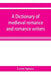 A dictionary of medieval romance and romance writers by Lewis Spence