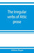 The irregular verbs of Attic prose: their forms, prominent meanings, and important compounds; together with lists of related words and English derivat by Addison Hogue