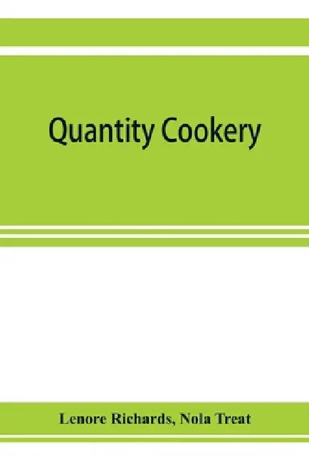 Quantity cookery: menu planning and cookery for large numbers by Lenore Richards, Nola Treat