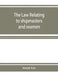 The law relating to shipmasters and seamen: their appointment, duties, powers, rights, and liabilities by Joseph Kay