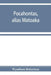 Pocahontas, alias Matoaka, and her descendants through her marriage at Jamestown, Virginia, in April, 1614, with John Rolfe, gentleman; including the by Wyndham Robertson