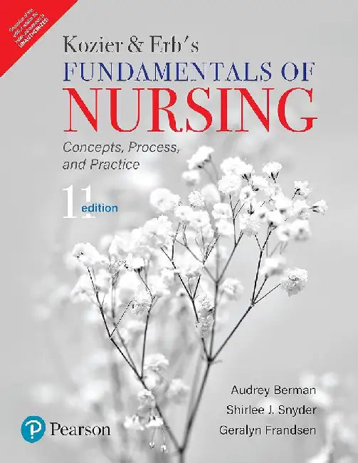 Kozier And Erbs Fundamentals Of Nursing Concepts Process And Practice 11e by Berman A.