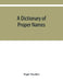 A dictionary of proper names and notable matters in the works of Dante by Paget Toynbee