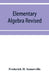 Elementary algebra revised by Frederick H. Somerville
