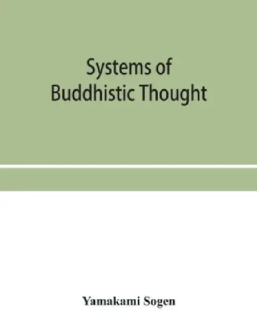 Systems of Buddhistic thought by Yamakami Sōgen
