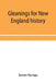 Gleanings for New England history by James Savage