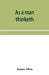 As a man thinketh by James Allen