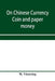 On Chinese currency. Coin and paper money by W. Vissering