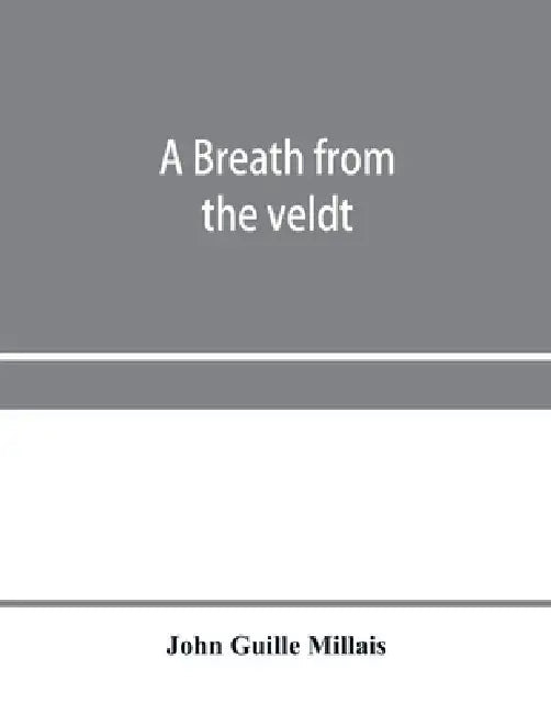 A breath from the veldt by John Guille Millais