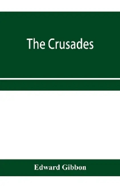 The crusades by Edward Gibbon