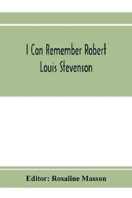 I can remember Robert Louis Stevenson by Rosaline Masson