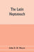 The Latin Heptateuch by John E. B. Mayor